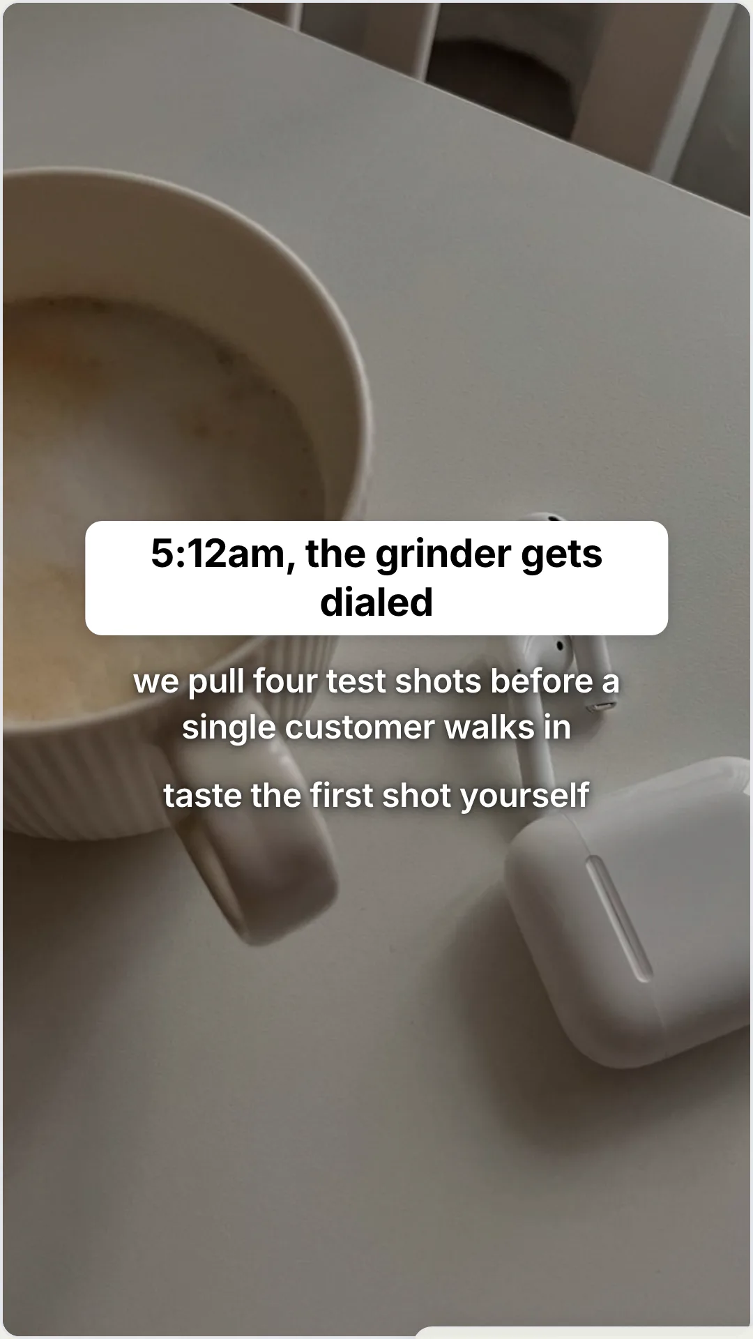 The 5am open shift your regulars never get to see: slide 2, 5:12am, the grinder gets dialed. we pull four test