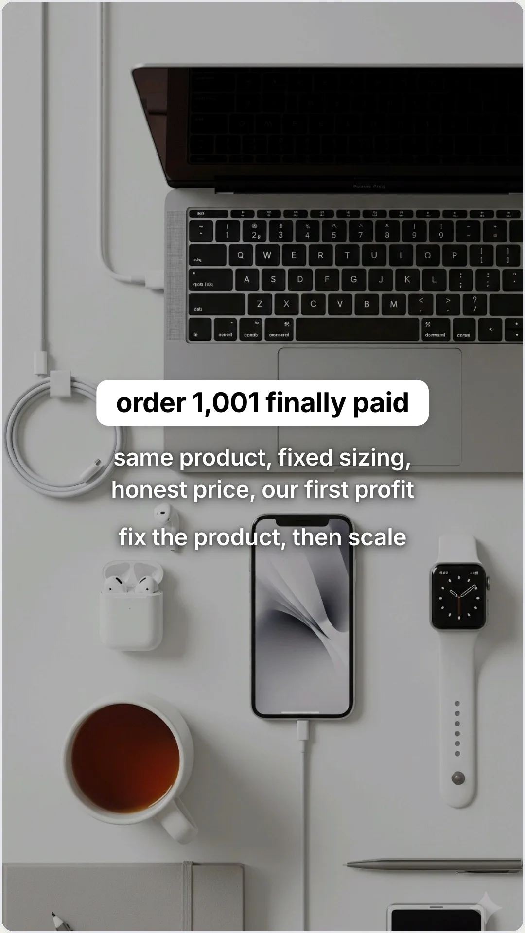 What our first thousand orders actually taught us: slide 5, order 1,001 finally paid. same product, fixed sizi